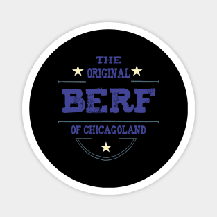 The Original Berf Of Chicagoland Magnet